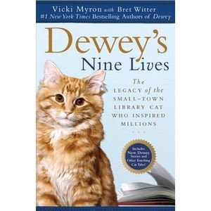 Dewey's Nine Lives: The Legacy of the Small-Town Library Cat Who Inspired Millio